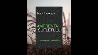 Fragment audio din „Amprenta sufletului” de Mark Batterson