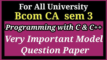 Bcom Sem 3 CA Programming with C & C++ Model Question Paper | Bcom CA sem 3 Important Questions