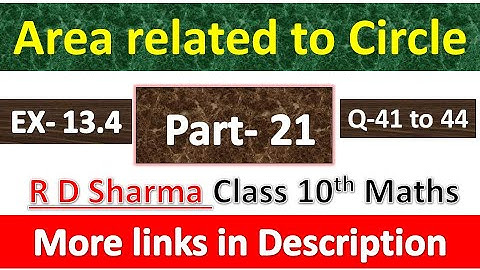 Area related to Circles | Class 10th Math | R D Sharma Solution | Exercise 13.4 | Questions 41 to 44