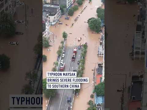 Typhoon Maysak brings severe flooding to southern China