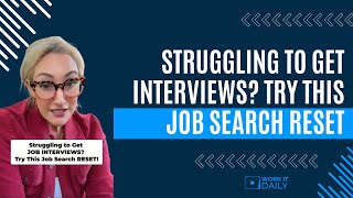 Struggling to Get JOB INTERVIEWS? Try This Job Search Reset!