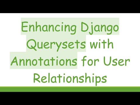 Enhancing Django Querysets