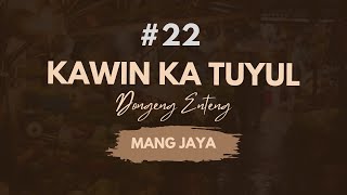 Kawin Ka Tuyul, Bagian 22, Dongeng Enteng Mang Jaya, Carita Sunda @MangJaya