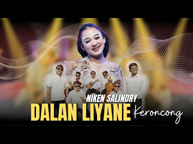 NIKEN SALINDRY - DALAN LIYANE (KERONCONG VERSION) Yowes ben tak lakoni nganti sak kuat-kuate ati class=