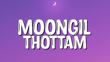 Moongil Thottam - Kadal | Lyrics | Peas