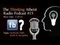 Facebook Feuds, Faith & Facepalms- The Thinking Atheist Podcast #15