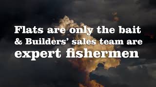 Flat-buyers going to Builders sales office, like fish going to fishermen | Indian property market