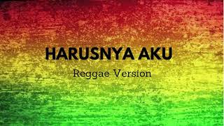 Download Lagu Armada  - Harusnya Aku  Reggae Version MP3