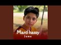 Mard Hassy Mard Hassy