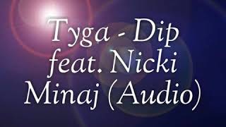 Tyga - Dip feat. Nicki Minaj () Resimi