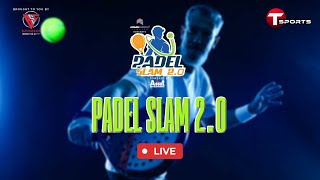 LIVE | Padel Slam 2.0 | Padel Tennis | Bashundhara Sports City | T Sports
