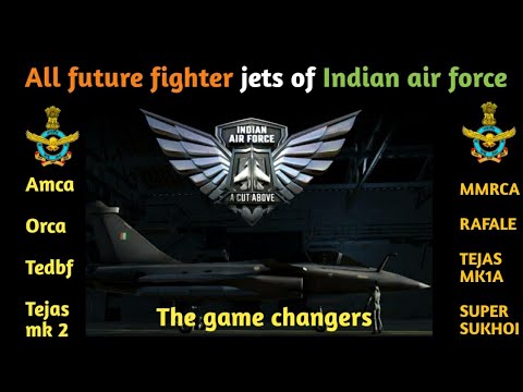 ALL FUTURE FIGHTER JETS OF INDIAN AIR FORCE:Amca,orca,tejas mk 2,mwf, tejas mk1a,super sukhoi part 2