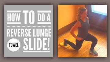 How to do a Reverse Lunge Towel Slide!