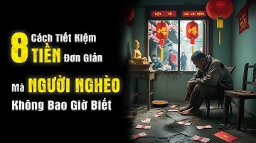 8 Cách Tiết Kiệm Tiền Mà Người Nghèo Không Biết - Bảo Sao Mãi Nghèo
