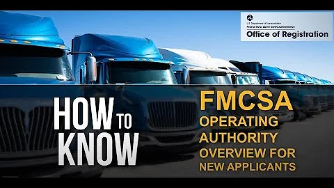 HOW TO Know if You Need Operating Authority, an Overview for New Applicants (FMCSA OFFICIAL VIDEO)