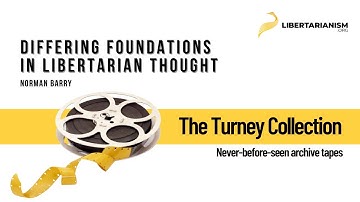 Differing Foundations in Libertarian Thought (Norman Barry) - The Turney Collection