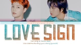 TAEIL & HAECHAN (태일 & 해찬) - 'Love Sign' Lyrics (Color Coded_Han_Rom_Eng) [Unreleased Song]