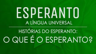 O que é o Esperanto? – Histórias de Esperanto