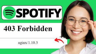 How To Fix Spotify 403 Forbidden NGINX