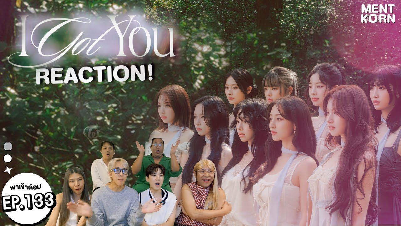 #พาเข้าด้อม TWICE Reaction I GOT YOU M/V & Live Clip | เม้นท์ก่อนเข้านอน