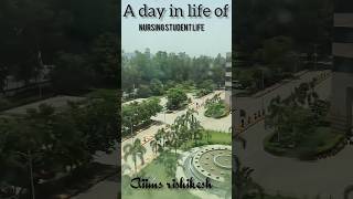 A day in my life at AIIMS RISHIKESH #ytshorts #2025 #bscnursing#viralvideo #trending #shorts #aiims