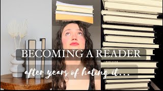 BECOMING A READER // AFTER YEARS OF HATING IT - tips for reading more with no extra time