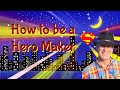 How to be a hero maker  basic guide