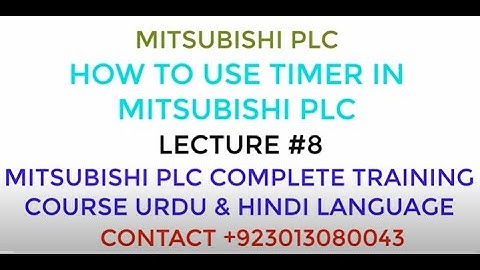 HOW TO USE TIMER IN MITSUBISHI PLC URDU HINDI LANGUAGE LECTURE #8