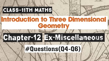 Class 11 Maths | Introduction to three Dimensional Geometry | Ch-12 | Ex-Miscellaneous Q4 to Q6