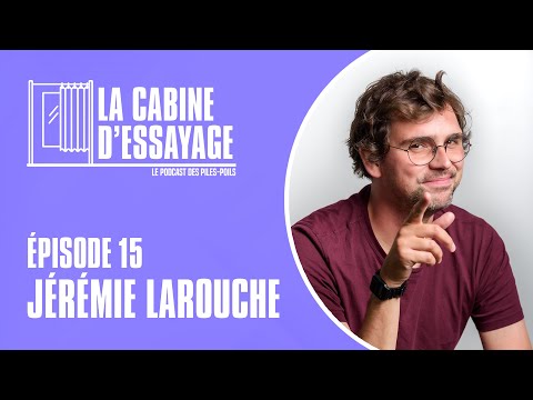 La Cabine D'Essayage #15 - Jérémie Larouche