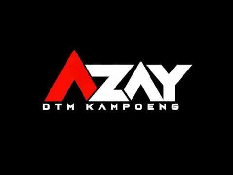 LOVE MELODY 2019 ( Azay DTM Kampoeng )#ReWork