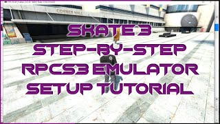 Skate 3: Full RPCS3 emulator setup tutorial! + Downloads