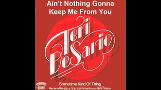 Teri DeSario ~ Ain't Nothing Gonna Keep Me From You 1978 Disco Purrfection Version