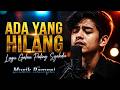 "ADA YANG HILANG" - Musik Rampai (OFFICIAL) - Lagu Cinta Paling Sendu