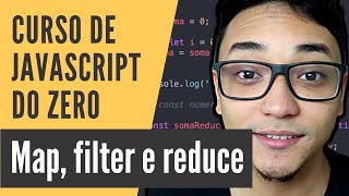 Curso de JavaScript #11 - map, filter e reduce (2020)
