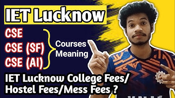 IET Lucknow CSE (Self Finance)?? IET Lucknow Fee Structure || IET Lucknow College,Hostel & Mess Fees