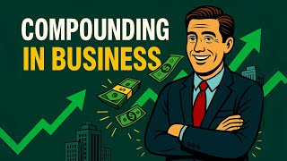 This Is How the Wealthy Use Compounding in Business