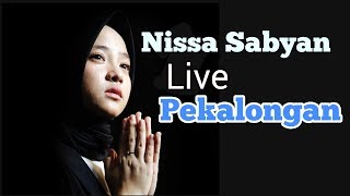 Nissa Sabyan ~ LIVE ~ KAJEN - PEKALONGAN