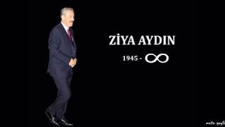 Ziya Aydin (Saygıyla Sevgiyle Özlemle)