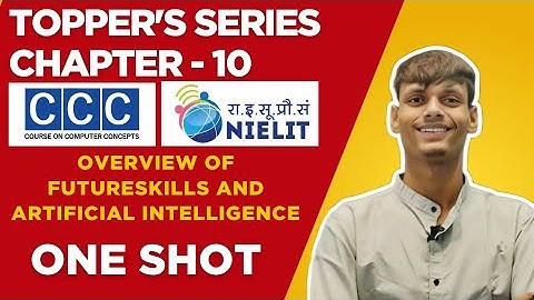 CCC Chapter 10 | ONE SHOT | Overview of Futureskill and Artificialintelligence | CCC Complete Course