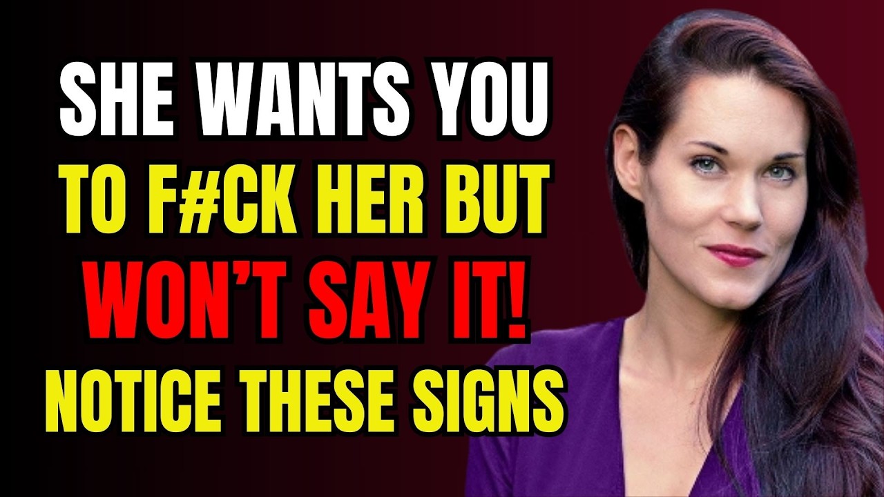 6 Hidden Signs a Woman Wants to Give Herself to You Female Psychology