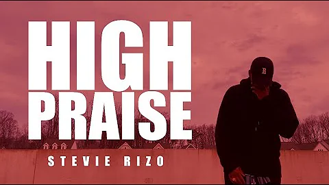 Stevie Rizo - High Praise (Official Lyric Video)