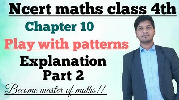 Play with patterns |part 2 detailed explanation | class 4th maths chapter 10 | ncert  maths | cbse |