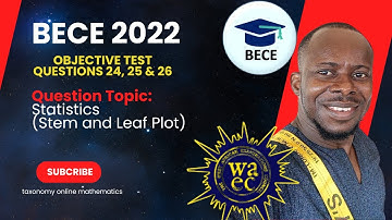 BECE 2022 || Finding mode & median of a Stem and Leaf Plot || Objective Test Que. No. 24, 25 and 26