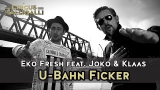 Video thumbnail of "Eko Fresh feat. Joko & Klaas - U-Bahn Ficker"