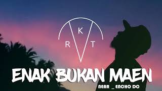 near - enak bukan maen ft Encho DC  [ official audio ]