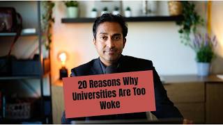 20 Reasons Universities are full of "woke ideologues w/ contempt for truth, evidence & commonsense"