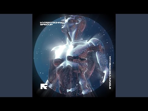 MY HEAD IS A JUNGLE (HYPERTECHNO (SPED UP))