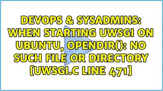 When starting uWSGI on Ubuntu, opendir(): No such file or directory [uwsgi.c line 471]