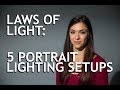 Laws of light 5 portrait lighting setups